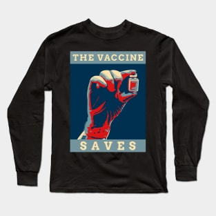 The Vaccine Saves - Covid-19 Corona Virus SARS-CoV-2 Medical Student Medschool Gift Nurse Doctor Medicine Long Sleeve T-Shirt